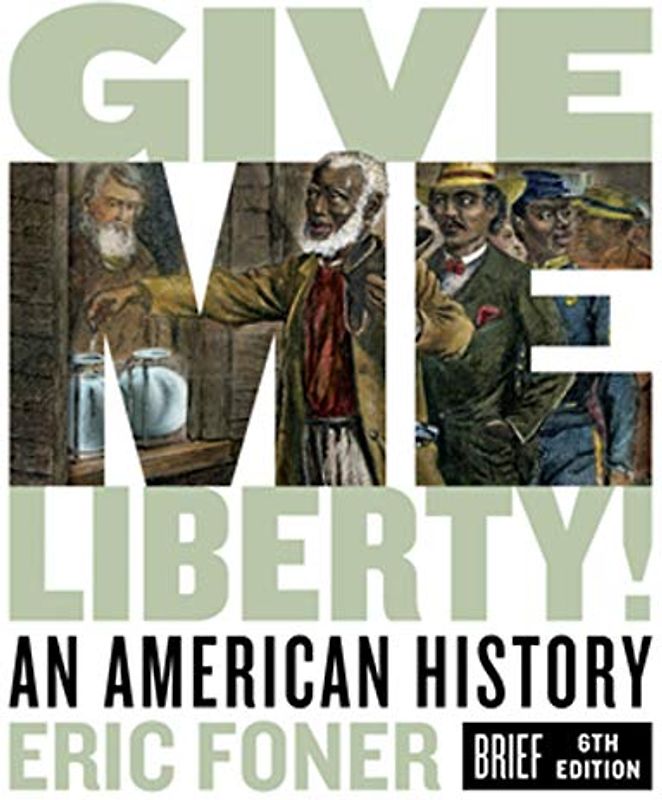 Give Me Liberty!: An American History