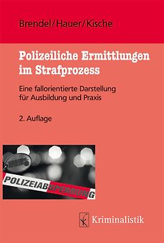 Polizeiliche Ermittlungen im Strafprozess