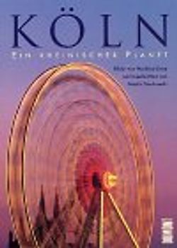 Köln. Ein rheinischer Planet. Dt. /Engl. /Franz.