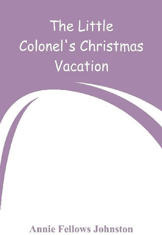 The Little Colonel's Christmas Vacation