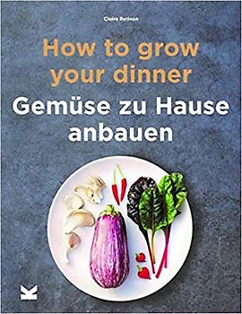 How to Grow Your Dinner