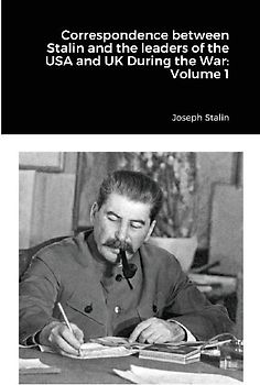 Correspondence between Stalin and the leaders of the USA and UK During the War