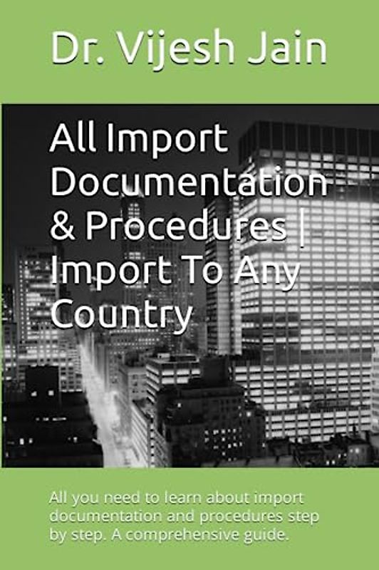 All Import Documentation & Procedures | Import To Any Country: All you need to learn about import documentation and procedures step by step. A comprehensive guide.