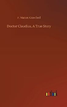 Doctor Claudius, A True Story