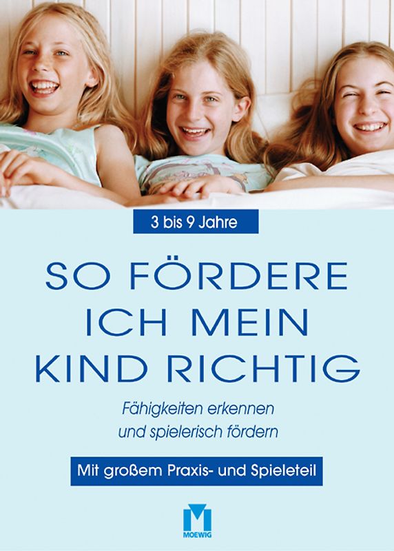 So fördere ich mein Kind richtig 3 bis 9 Jahre