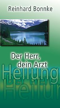 Der Herr, dein Arzt
