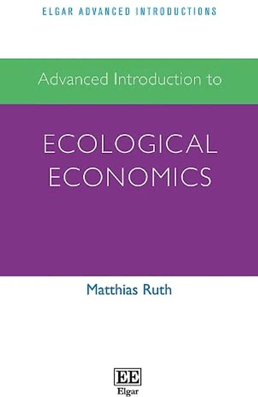 Advanced Introduction to Ecological Economics (Elgar Advanced Introductions)