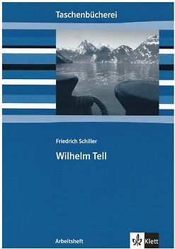 Wilhelm Tell. Arbeitsheft Klasse 9/10