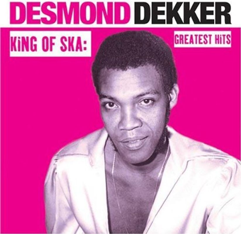 Desmond Dekker - King of Ska: Greatest Hits