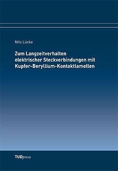 Zum Langzeitverhalten elektrischer Steckverbindungen mit Kupfer-Beryllium-Kontaktlamellen
