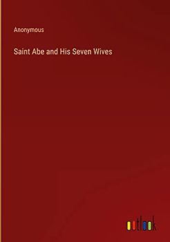 Saint Abe and His Seven Wives