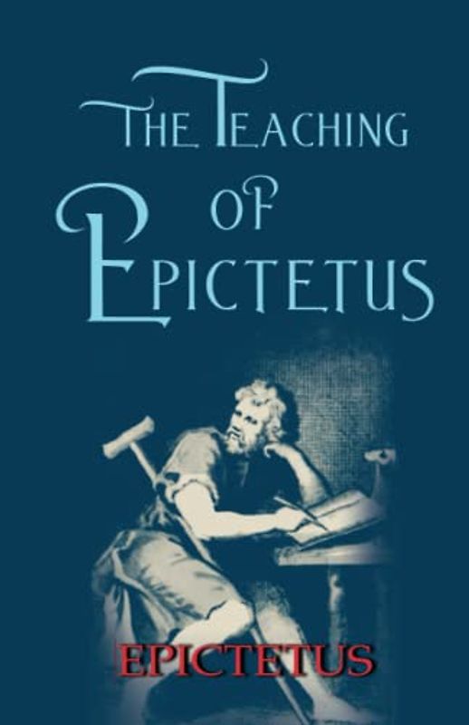 The Teaching of Epictetus