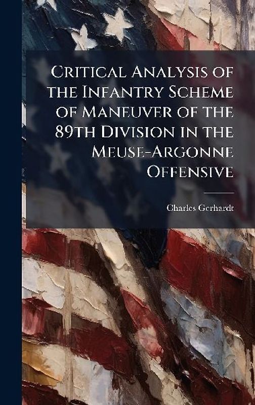 Critical Analysis of the Infantry Scheme of Maneuver of the 89th Division in the Meuse-Argonne Offensive