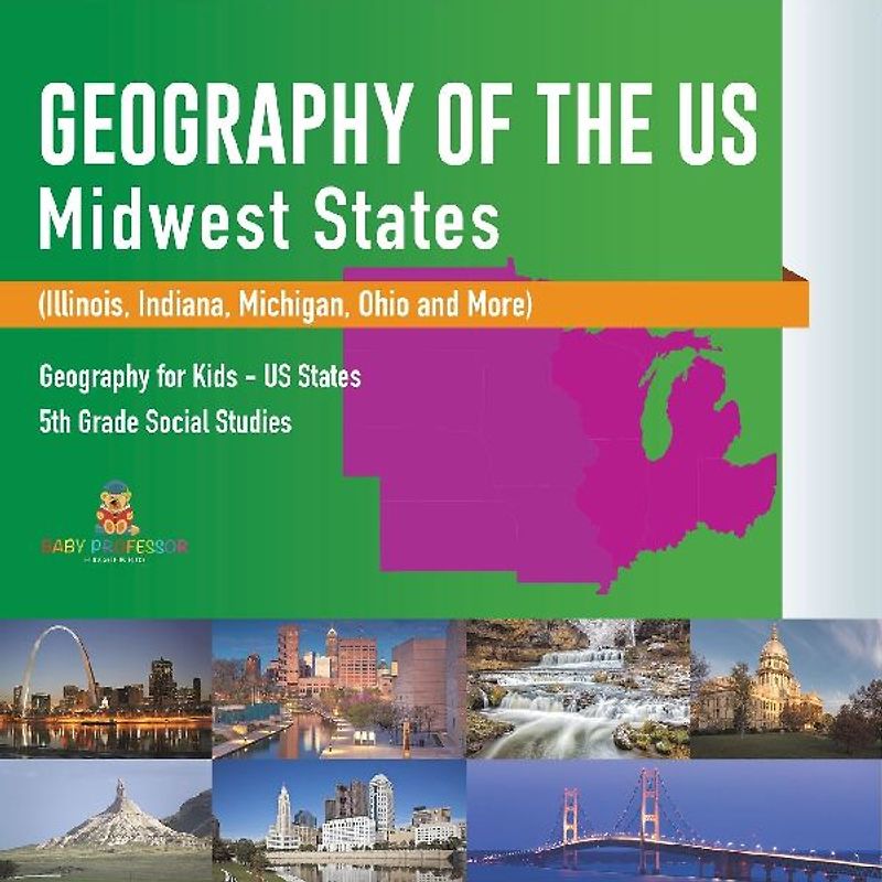 Geography of the US - Midwest States (Illinois, Indiana, Michigan, Ohio and More) | Geography for Kids - US States | 5th Grade Social Studies