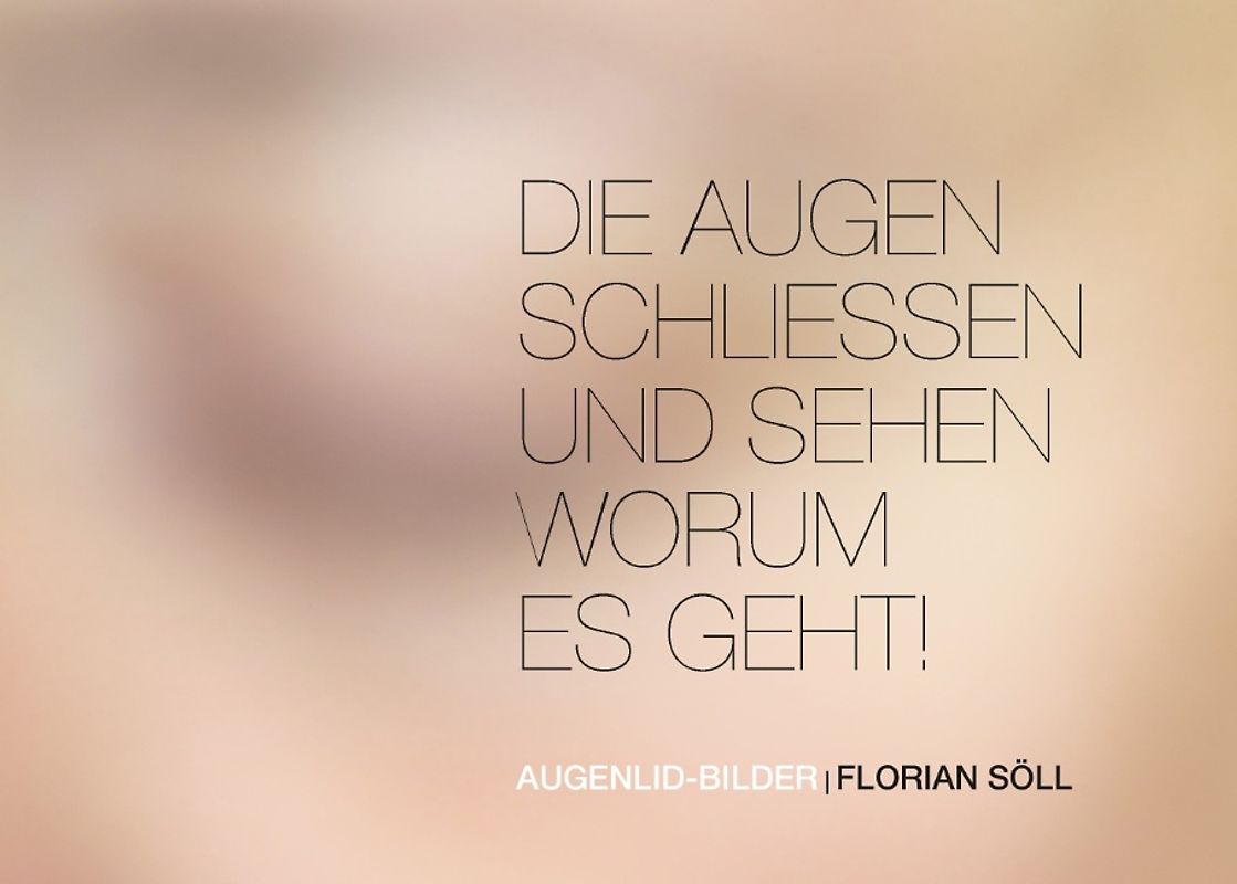 Die Augen schließen und sehen worum es geht