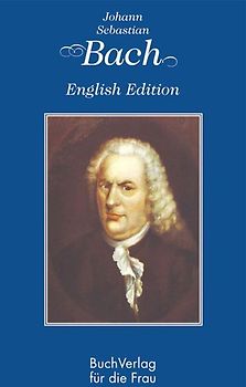 Johann Sebastian Bach. English Edition