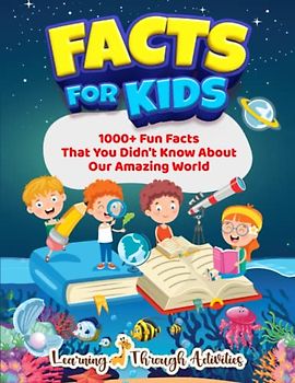 Facts For Kids: 1000+ Fun Facts That You Didn't Know About Our Amazing World