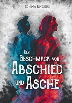 Der Geschmack von Abschied und Asche - Illustrierte Schmuckausgabe