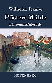 Pfisters Mühle: Ein Sommerferienheft