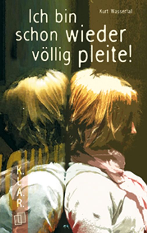 K.L.A.R. - Taschenbuch Ich bin schon wieder völlig pleite!