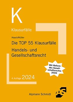 Die TOP 55 Klausurfälle Handels- und Gesellschaftsrecht