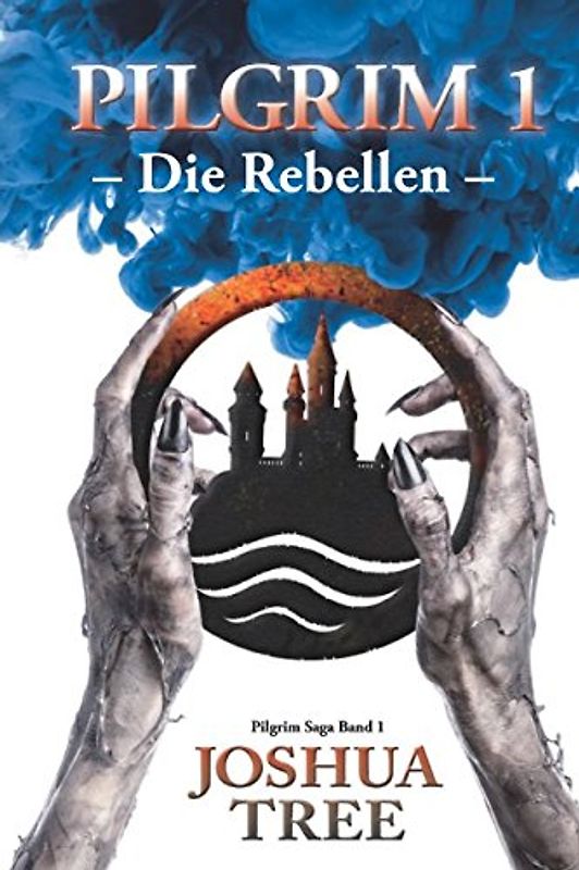 Pilgrim 1 - Die Rebellen: Band 1 der Pilgrim Saga (Fantasy)