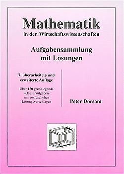 Mathematik in den Wirtschaftswissenschaften - Aufgabensammlung mit Lösungen