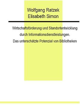 Wirtschaftsförderung und Standortentwicklung durch Informationsdienstleistungen. Das unterschätzte Potenzial von Bibliotheken