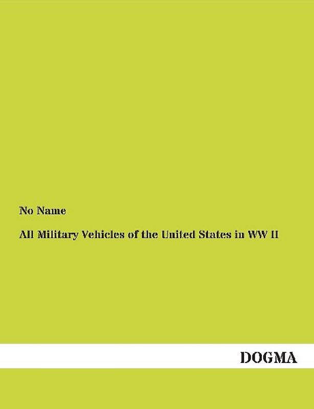 All Military Vehicles of the United States in WW II