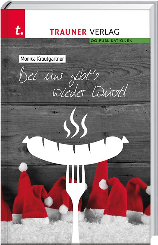 Bei uns gibt’s wieder Würstl