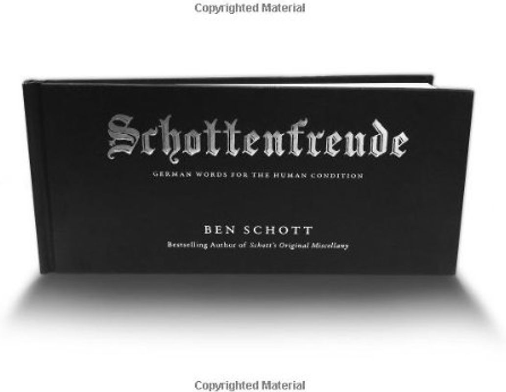 Schottenfreude: German Words for the Human Condition - Schott, Ben