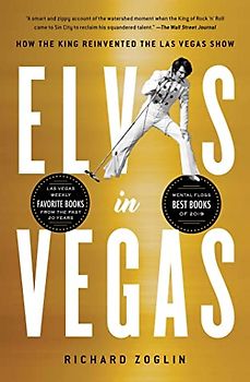 Elvis in Vegas: How the King Reinvented the Las Vegas Show