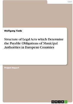 Structure of Legal Acts which Determine the Payable Obligations of Municipal Authorities in European Countries