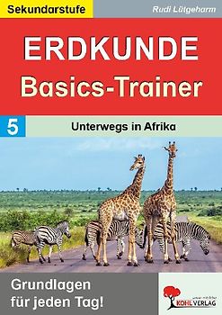 Erdkunde-Basics-Trainer / Band 5: Unterwegs in Afrika