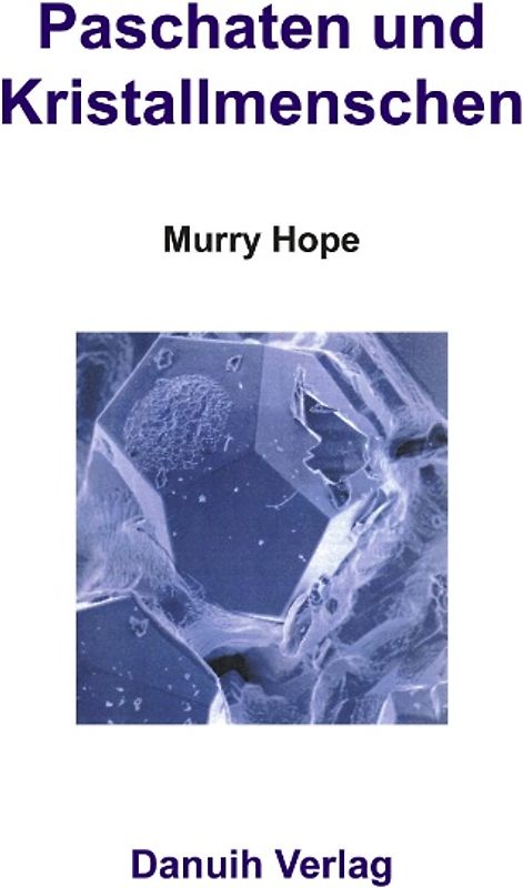 Paschaten und Kristallmenschen