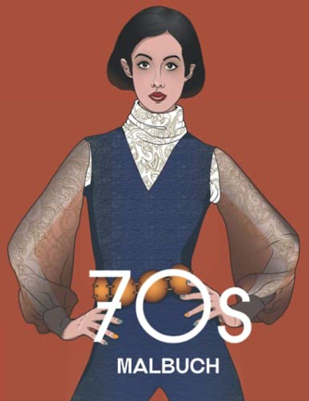 70s MALBUCH: Ein Mode-Malbuch für Erwachsene und Jugendliche