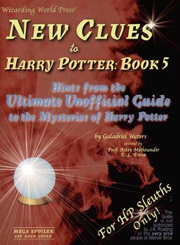 New Clues to Harry Potter Book 5: Hints from the Ultimate Unofficial Guide to the Mysteries of Harry Potter - Galadriel Waters
