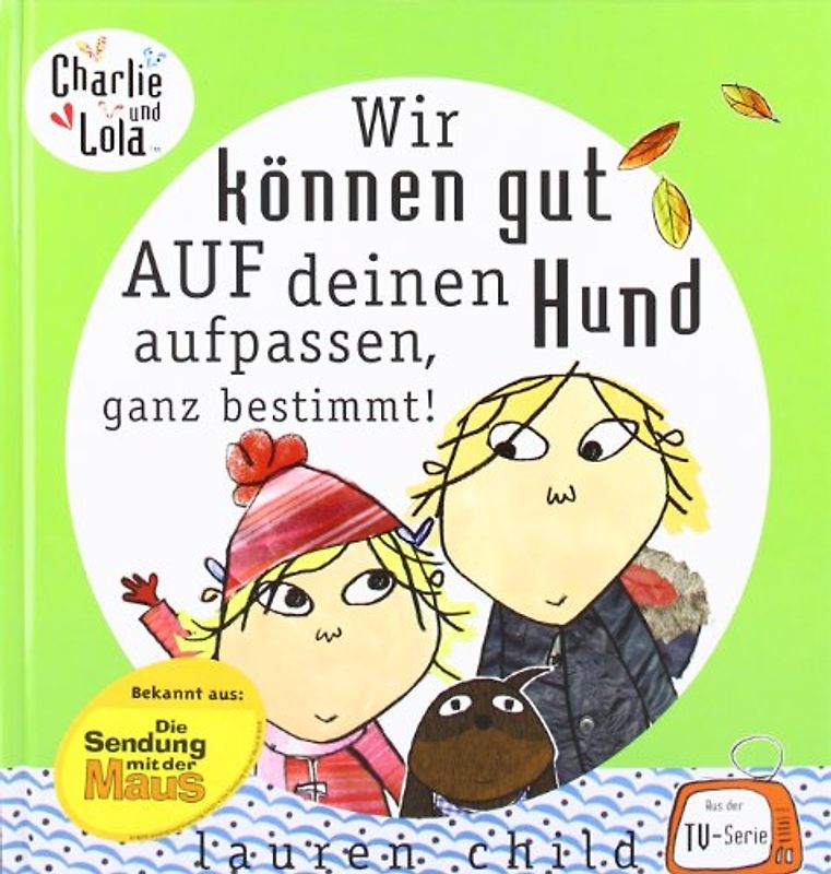 Charlie und Lola - Wir können gut auf deinen Hund aufpassen, ganz bestimmt!