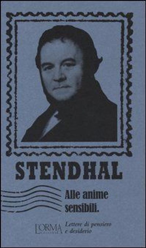 Alle anime sensibili. Lettere di pensiero e desiderio