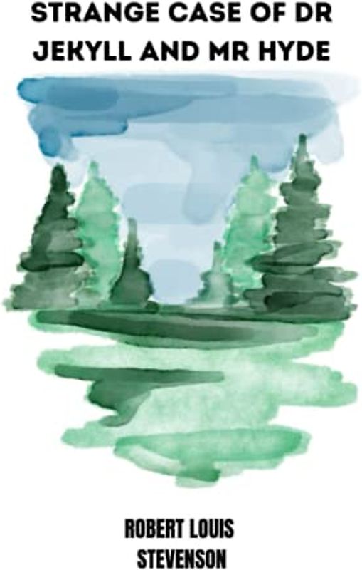 strange case of dr jekyll and mr hyde by Robert Louis Stevenson