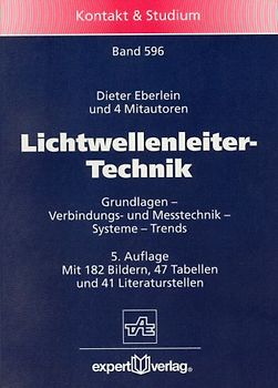 Lichtwellenleiter-Technik. Grundlagen - Verbindungs- und Messtechnik - Systeme - Trends