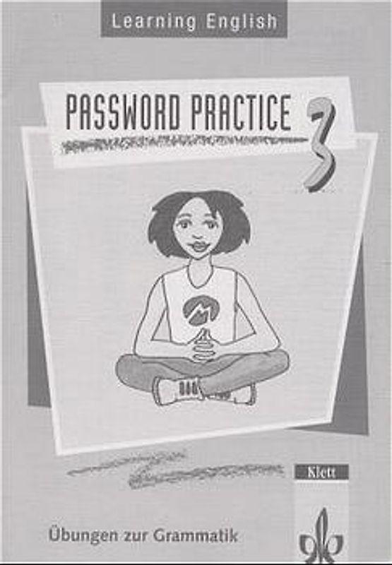 Learning English - Password Practice. Übungen zur Grammatik für alle Ausgaben. 3. Lehrjahr