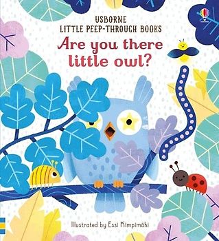 Are You There Little Owl? (Little Peep-Through Books): 1
