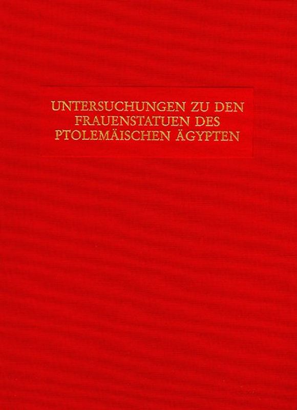 Untersuchungen zu den Frauenstatuen des Ptolemäischen  Ägypten