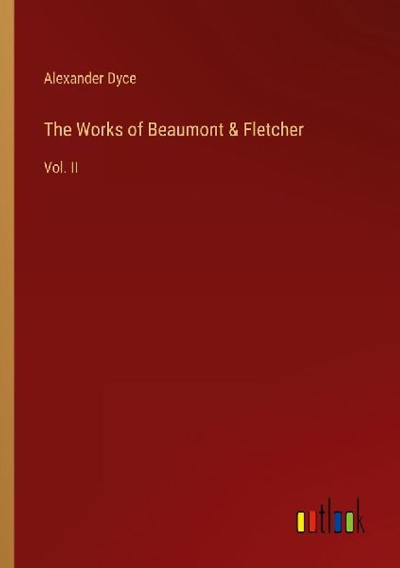 The Works of Beaumont & Fletcher