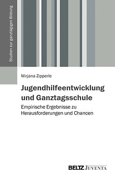 Jugendhilfeentwicklung und Ganztagsschule