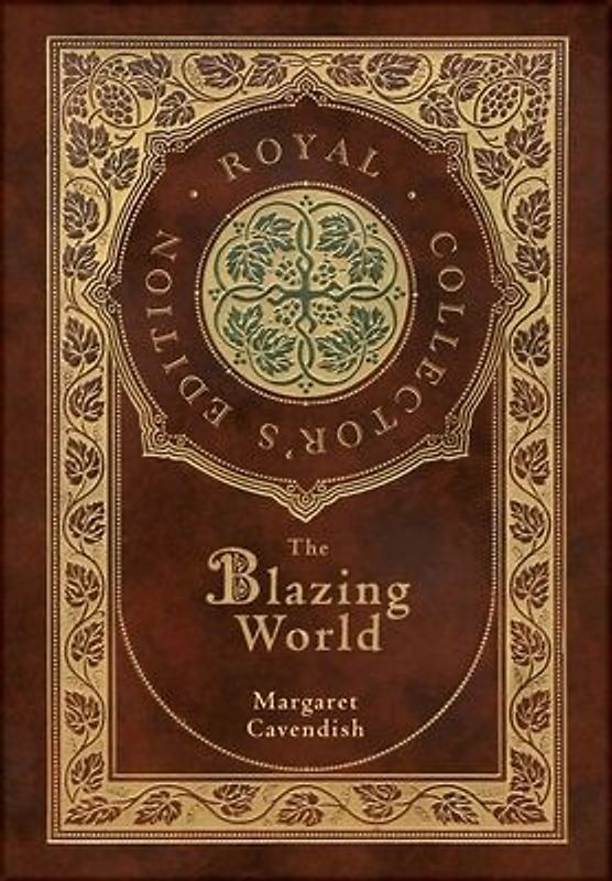 The Blazing World (Royal Collector's Edition) (Case Laminate Hardcover with Jacket)