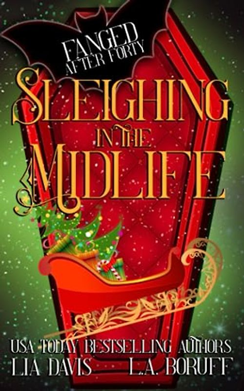 Sleighing in the Midlife: A Paranormal Cozy Mystery Christmas Story (Fanged After Forty, Band 7)