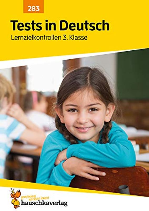 Tests in Deutsch - Lernzielkontrollen 3. Klasse, A4- Heft (Lernzielkontrollen, Klassenarbeiten und Proben, Band 283)