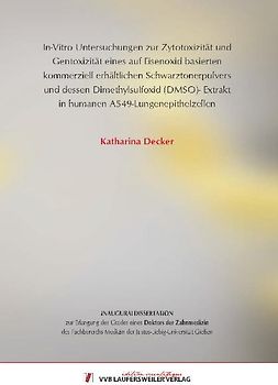 In-Vitro Untersuchungen zur Zytotoxizität und Gentoxizität eines auf Eisenoxid basierten kommerziell erhältlichen Schwarztonerpulvers und dessen Dimethylsulfoxid (DMSO)- Extrakt in humanen A549- Lungenepithelzellen